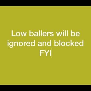 LOW BALLERS WILL BE BLOCKED AND IGNORED